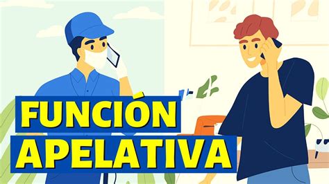 ¿qué Es La Función Apelativa Del Lenguaje Ejemplos Escuela