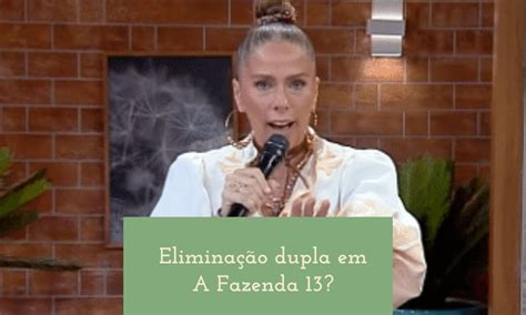 Roça Dupla Em A Fazenda 13 Como São As Eliminações Na Reta Final Fashion Bubbles