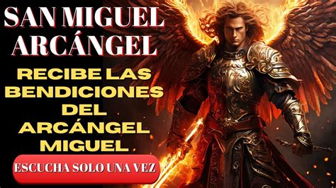 INVOCACIÓN AL ARCÁNGEL MIGUEL PROSPERIDAD Y PAZ YA ESCUCHA SOLO