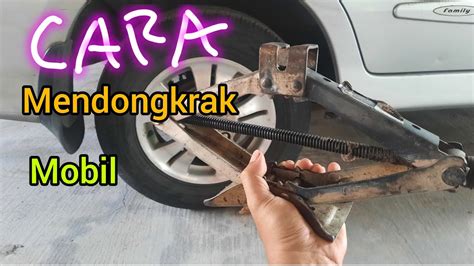 Cara Mendongkrak Mobil Yang Benar YouTube