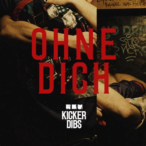 Ohne Dich Song And Lyrics By Kicker Dibs Spotify