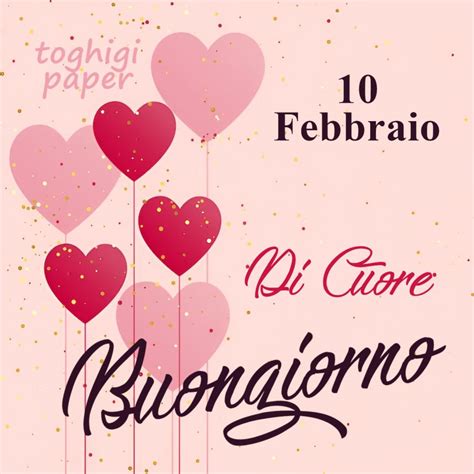 10 Febbraio Buongiorno Immagini ToghigiPaper