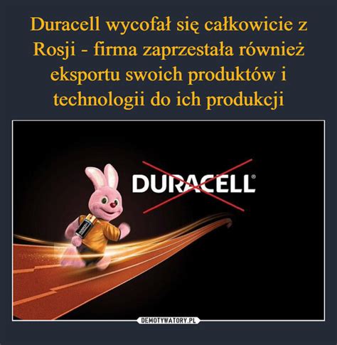 Duracell wycofał się całkowicie z Rosji firma zaprzestała również