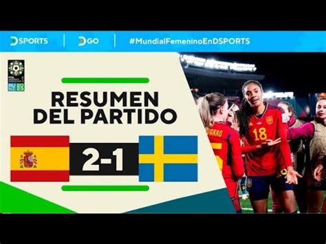 España Vs Suecia RESUMEN COMPLETO Goles 2 1 Mundial Femenino