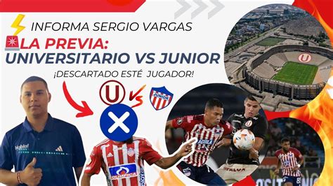 LA PREVIA UNIVERSITARIO VS JUNIOR EL EQUIPO BUSCA SUMAR EN LIMA