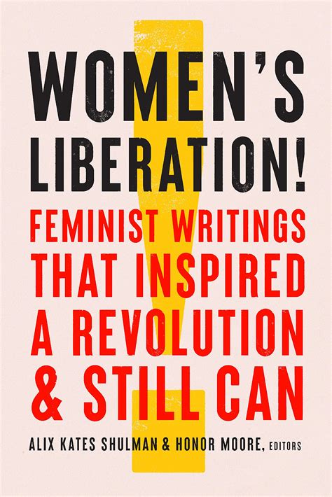 Womens Liberation Feminist Writings That Inspired A Revolution