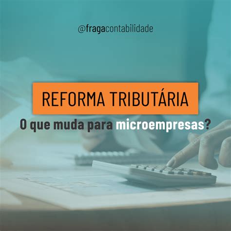 Reforma tributária ES e o que muda para Micro Empresas Fraga