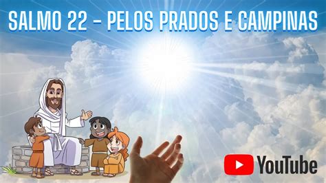 Salmo 22 Pelos Prados e Campinas Músicas Católicas 2022 YouTube