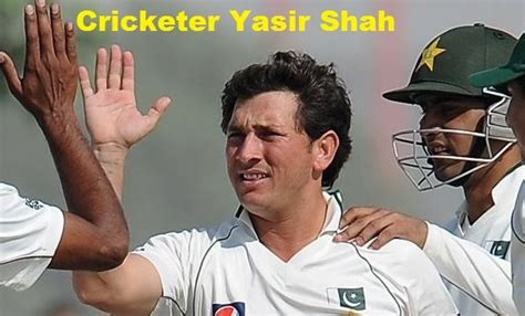 Yasir Shah cricketer, bowling average, height, family, wife, age, and more