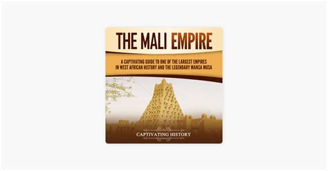 ‎the Mali Empire A Captivating Guide To One Of The Largest Empires In