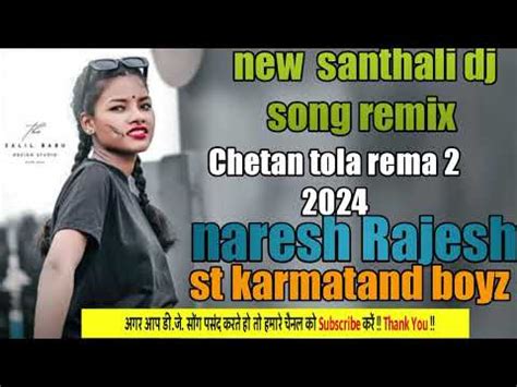 New Santhali Dj Song Chetan Tola Rema 2 Rajes Naresh YouTube