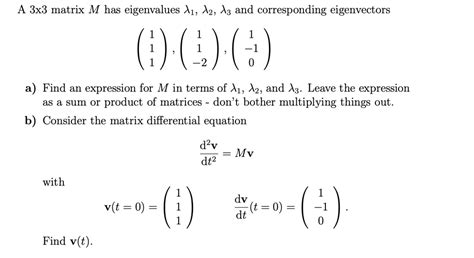 Solved A X Matrix M Has Eigenvalues A Az A And Corresponding