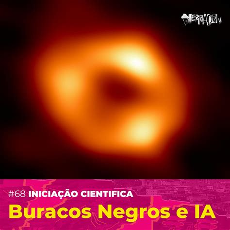 #68 - [Iniciação Científica] Buracos Negros e IA | QuebraDev