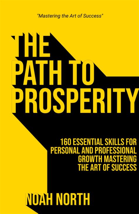 The Path To Prosperity 160 Essential Skills For Personal And