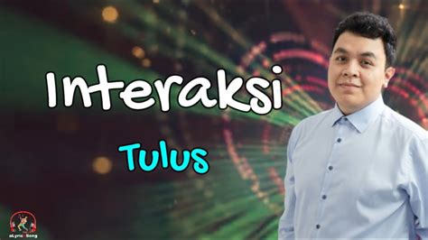 Interaksi Tulus Lirik Lagu Youtube