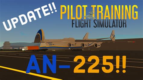 AN 225 PTFS Update Pilot Training Flight Simulator YouTube