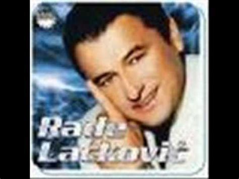 Rade Lackovic 2009 Ne Placite Oci Wmv YouTube