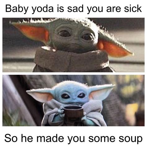 Baby Yoda Wants You To Feel Better Soon R BabyYoda Baby Yoda