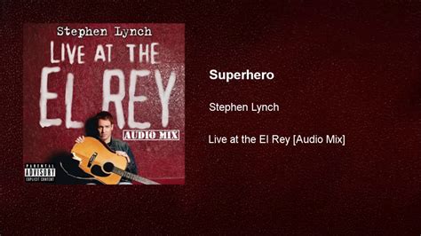 Superhero Stephen Lynch Youtube