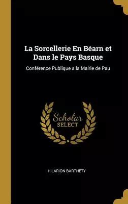 Libro La Sorcellerie En Bãarn Et Dans Le Pays Basque Co Cuotas