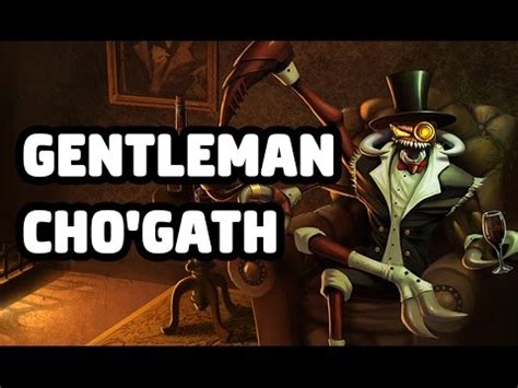 GENTLEMAN CHO GATH SKIN SPOTLIGHT LEAGUE OF LEGENDS YouTube