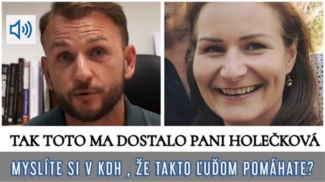 TAK TOTO MA DOSTALO PANI HOLEČKOVÁ MYSLÍTE SI V KDH ŽE TAKTO ĽUĎOM