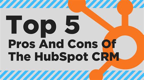 The Top 5 Pros And Cons Of The Hubspot Crm