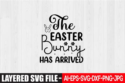 The Easter Bunny Has Arrived Svg Graphic By Graphicmart Creative Fabrica