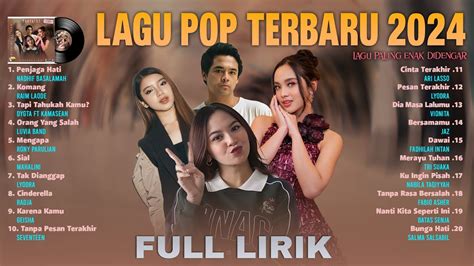 Lagu POP Indonesia Terbaru 2024 LIRIK Spotify Top Hits Indonesia