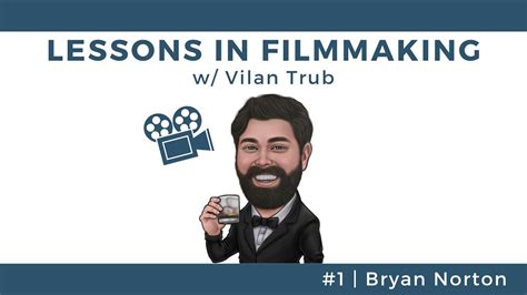 Lessons In Filmmaking 1 Bryan Norton Youtube