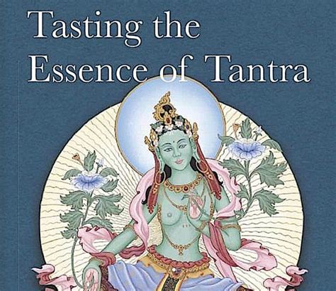 Buddha Weekly Tasting The Essence Of Tantra Buddhism Buddha Weekly