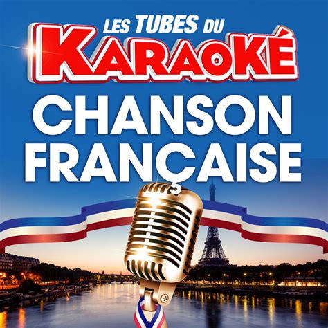 Chanson Fran Aise Album Par Les Tubes Du Karaok Apple Music