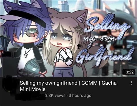 How Can You Even Sell Your Girlfriend Gachalifecringe