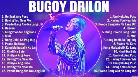 Bugoy Drilon Best Opm Songs Playlist Ever Greatest Hits Full