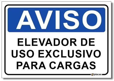 Placa Aviso Elevador De Uso Exclusivo Para Cargas Iplacas Sinaliza O