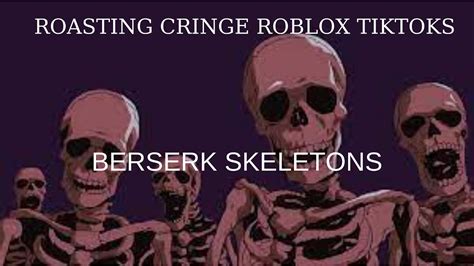 Berserk Skeletons Roasting Cringe Roblox Tiktoks Part 4 YouTube