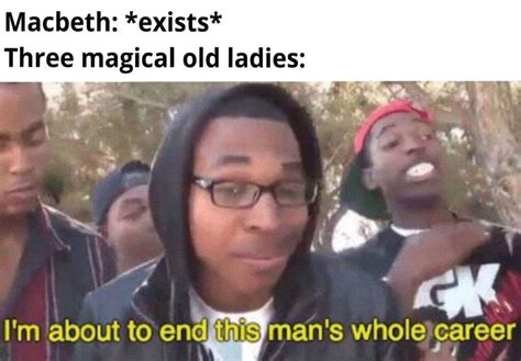 37 Macbeth Memes That Will Make You Ask To Be Or Not To Be