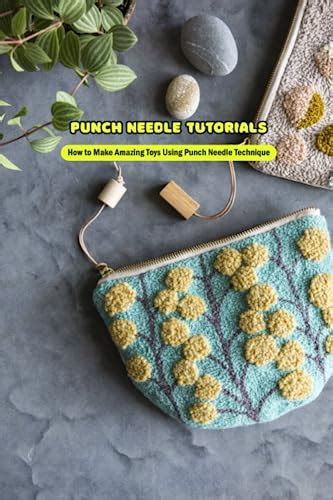 Punch Needle Tutorials How To Make Amazing Toys Using Punch Needle