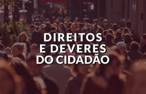 Quais são os direitos e deveres do cidadão? | Politize! | Direitos e ...