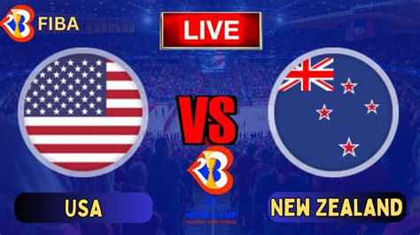 Usa Vs New Zealand Basketball Live Fiba Basketball World Cup