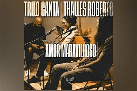 O GRUPO TRILO LANÇA O SINGLE E CLIPE DE AMOR MARAVILHOSO Notícias