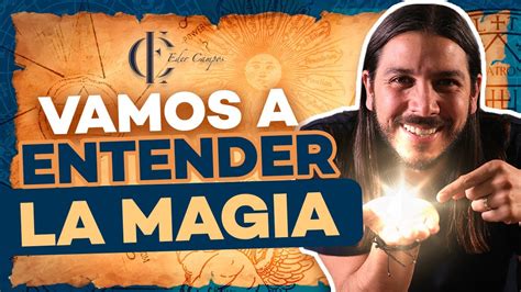 Todo Lo Que Tienes Que Saber Sobre La Magia Y C Mo Iniciar En Ella