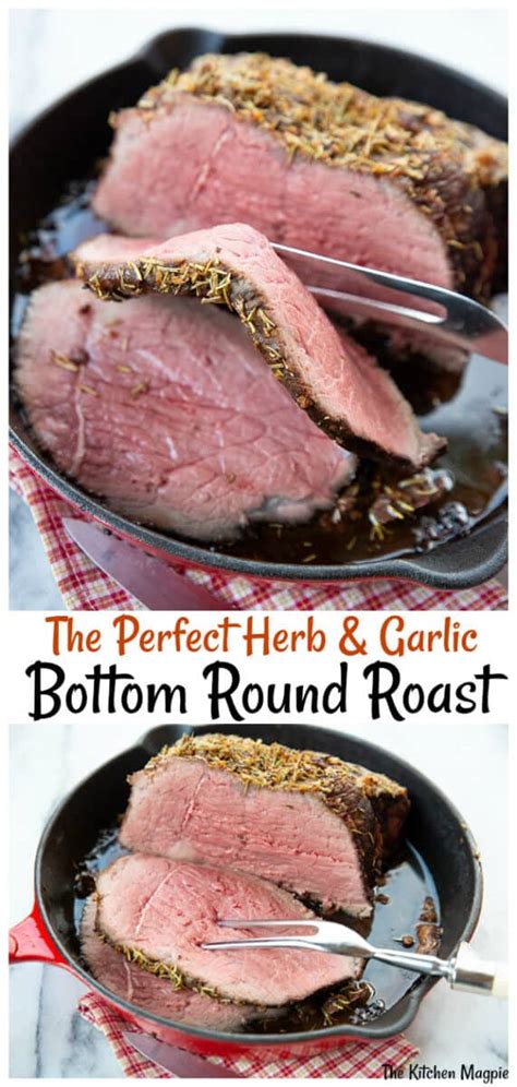 The Perfect Herb And Garlic Bottom Round Roast Recipe The Kitchen Magpie