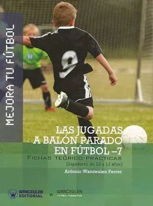 Mejora Tu F Tbol Las Jugadas A Bal N Parado En F Tbol Fichas