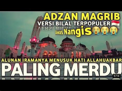 BARU Adzan Magrib Sedih Paling Merdu Irama Populer Versi Bilal اذن