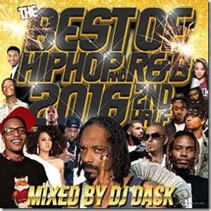 DJ DASK THE BEST OF HIP HOP AND R B 2016 2ND HALF CD JPN 2016年リリース