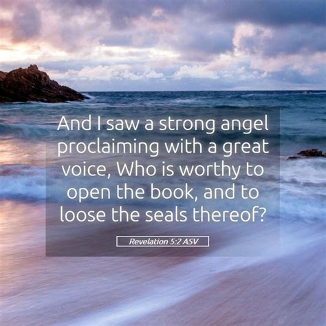 Revelation 52 Asv And I Saw A Strong Angel Proclaiming With A Great