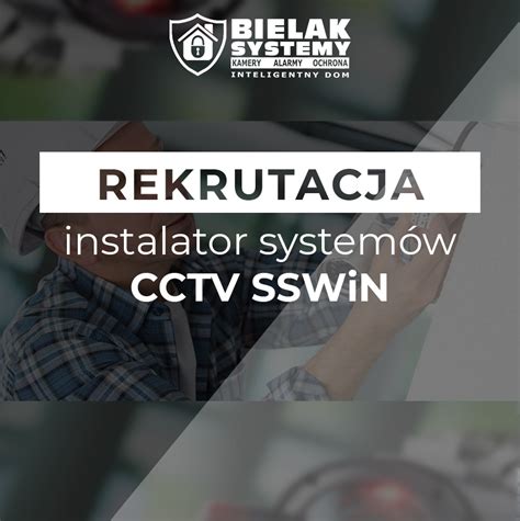 Rekrutacja Na Stanowisko Instalator Systemow Bezpieczenstwa Bielak