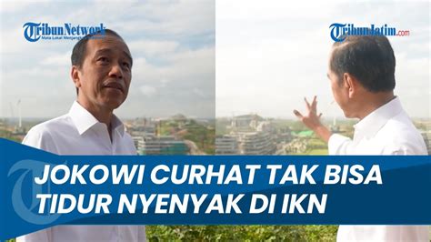 Curhatan Jokowi Tak Bisa Tidur Nyenyak Hingga Mengaku Belum Coba Air