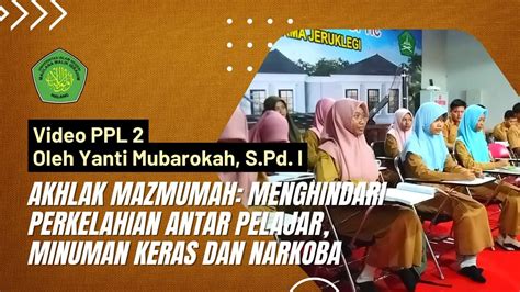 VIDEO PPL 2 Akhlak Mazmumah Menghindari Minuman Keras Dan Narkoba